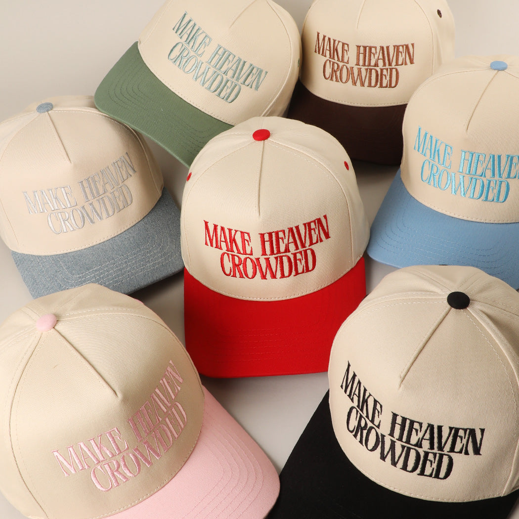 Make Heaven Crowded Baseball Hat